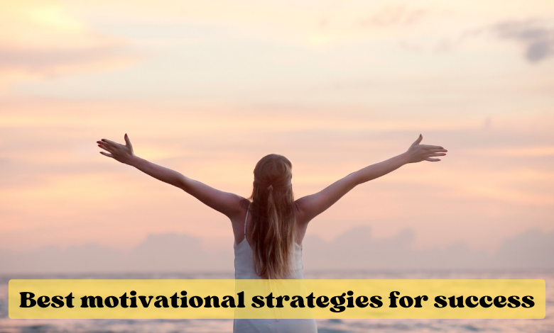 Best motivational strategies for success